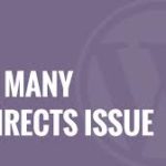 Fix Error Too Many Redirection Issue in WordPress, Redirection Issue in WordPress,Too Many Redirection Issue in WordPress